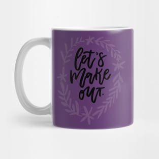 Lets Make Out Mug